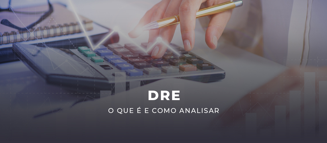 Leia mais sobre o artigo DRE (Demonstração do Resultado do Exercício): O Que É e Como Analisar?
